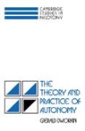 Gerald Dworkin - Theory and Practice of Autonomy