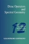 Giampiero Esposito, Giampiero (Universit... Di Napoli) Esposito, Giampiero (Universita DI Napoli) Esposito, Peter Goddard, Julia Yeomans - Dirac Operators and Spectral Geometry