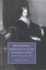 Monica F. Cohen, Monica Feinberg Cohen, Cohen Monica Feinberg, Gillian Beer - Professional Domesticity in the Victorian Novel