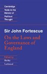 John Fortescue, Sir John Fortescue, Raymond Geuss, Shelley Lockwood - Sir John Fortescue