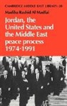 Madiha Rashid Al Madfai, Madiha Rashid al Madfai, Madfai Madiha Rashid Al - Jordan, the United States and the Middle East Peace Process, 1974-1991