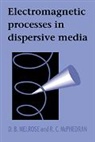 R. C. McPhedran, D. B. Melrose, D. B. Mcphedran Melrose, D.b. Mcphedran Melrose - Electromagnetic Processes in Dispersive Media