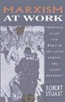 Robert Stuart, Robert (University of Western Australia Stuart, Robert C. Stuart, Stuart Robert - Marxism At Work