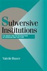 Valerie Bunce, Valerie (Cornell University Bunce, Robert H. Bates, Peter Lange - Subversive Institutions