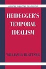 Mr William D. Blattner, William D. Blattner, Robert B. Pippin - Heidegger''s Temporal Idealism