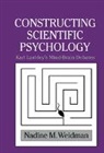 Nadine Weidman, Nadine M. Weidman, Nadine M. (Harvard University Weidman, Mitchell G. Ash, William R. Woodward - Constructing Scientific Psychology