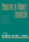 Ellen Frankel Paul, Ellen Frankel Miller Paul, Fred Dycus Miller, Fred Dycus Jr. Miller, Fred D. Miller Jr, Ellen Frankel Paul... - Problems of Market Liberalism Social Philosophy and Policy: Volume 15