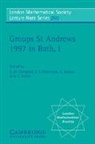 C. M. Campbell, C. M. (University of St Andrews Campbell, C. M. Robertson Campbell, C. Robertson Campbell, C. Campbell, C. M. Campbell... - Groups St Andrews 1997 in Bath: Volume 1