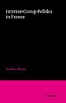 Frank L. Wilson, Frank Lee Wilson - Interest-Group Politics in France