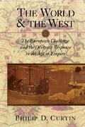 Philip Curtin, Philip D. Curtin, Philip D. (The Johns Hopkins University) Curtin - World and the West The European Challenge and the Overseas Response in the Age of Empire
