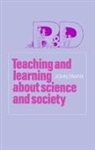 J. M. Ziman, John Ziman, John M. Ziman - Teaching and Learning About Science and Society