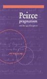 Peter Ochs, Peter (University of Virginia) Ochs, Ochs Peter - Peirce, Pragmatism, and the Logic of Scripture