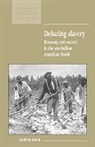 Economic History Society, Mark M. Smith, Mark M. (University of South Carolina) Smith, Smith Mark M., Maurice Kirby - Debating Slavery