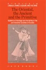 Jack Goody - Oriental, the Ancient and the Primitive