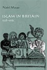 N. I. Matar, Nabil Matar, Nabil (Florida Institute of Technology) Matar - Islam in Britain, 1558-1685