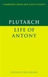 Plutarch, P. E. Easterling, C. B. R. Pelling - Plutarch: Life of Antony