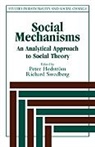 Peter (Stockholms Universitet) Swedberg Hedstroem, Peter Swedberg Hedstrom, Peter Hedstrom, Peter Hedström, Gudmund Hernes, Richard Swedberg... - Social Mechanisms