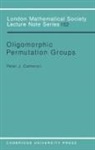 Peter J. Cameron, Peter J. (Queen Mary University of London Cameron, J. W. S. Cassels, N. J. Hitchin - Oligomorphic Permutation Groups