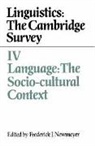 Frederick J. Newmeyer, Frederick J. Etc. Newmeyer, Newmeyer Frederick J., Frederick J. Newmeyer - Linguistics: The Cambridge Survey: Volume 4, Language: The Socio