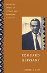 J. Michael Dash, J. Michael (University of the West Indies) Dash - Edouard Glissant