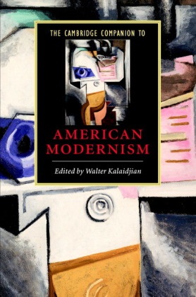Walter Kalaidjian, Walter (Emory University Kalaidjian, Walter Kalaidjian, Walter (Emory University Kalaidjian - Cambridge Companion to American Modernism