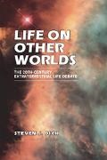 Steven J Dick, Steven J. Dick - Life on Other Worlds The 20th-Century Extraterrestrial Life Debate
