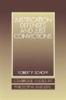 Robert F. Schopp, Robert F. (University of Nebraska Schopp, Jules L. Coleman, Gerald Postema - Justification Defenses and Just Convictions