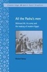 Khaled Fahmy, Julia A. Clancy-Smith, Charles Tripp - All the Pasha''s Men