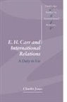 Charles Jones, Thomas J. Biersteker, Steve Smith - E. H. Carr and International Relations