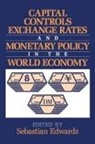Sebastian Edwards, Sebastian Edwards - Capital Controls, Exchange Rates, and Monetary Policy in the World