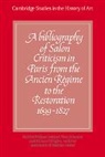 Neil McWilliam, Pascale Meker, Neil McWilliam, Vera Schuster - Bibliography of Salon Criticism in Paris From the Ancien Regime to