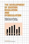 Judy Dodge Garber, Kenneth A. Dodge, Dodge Kenneth A., Judy Garber, Garber Judy, Carolyn Shantz - Development of Emotion Regulation and Dysregulation