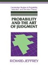 Richard Jeffrey, Richard C. Jeffrey - Probability and the Art of Judgment