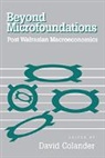 David (Middlebury College Colander, David C. Colander, David Colander - Beyond Microfoundations
