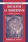 Robert B. Pippin - Idealism As Modernism