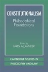 Larry Alexander, Larry Alexander, Lawrence Alexander, Gerald Postema - Constitutionalism