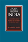 Kenneth W. Jones - Socio-Religious Reform Movements in British India