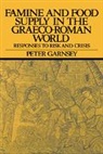 Peter Garnsey - Famine and Food Supply in the Graeco-Roman World