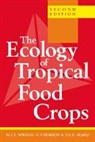 M. J. T. Norman, M. J. T. Pearson Norman, C. J. Pearson, Norman Holmes Pearson, P. G. Searle, P. G. E. Searle - Ecology of Tropical Food Crops