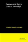 George W. Brandt, George W. Hogendoorn Brandt, George W. Brandt, Glynne Wickham - German and Dutch Theatre, 1600-1848