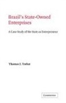 Thomas J. Trebat, Alan Knight - Brazil''s State-Owned Enterprises