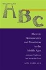 R. Copeland, Rita Copeland, Alastair Minnis - Rhetoric, Hermeneutics, and Translation in the Middle Ages