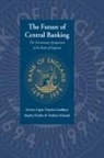 Forrest Capie, Forrest Fischer Capie, Stanley Fischer, Charles Goodhart - Future of Central Banking