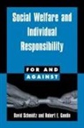 Robert E Goodin, Robert E. Goodin, David Schmidtz, David (University of Arizona) Goodin Schmidtz, David Goodin Schmidtz, R G Frey... - Social Welfare and Individual Responsibility