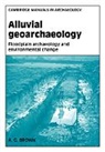 A G Brown, A. G. Brown, A. G. (University of Exeter) Brown, Tony Brown, Graeme Barker - Alluvial Geoarchaeology