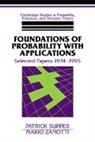 Patrick Suppes, Patrick Zanotti Suppes, Mario Zanotti, Ken Binmore, Brian Skyrms - Foundations of Probability With Applications