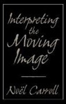 Noel Carroll, Noel (University of Wisconsin Carroll, Dudley Andrew, William Rothman - Interpreting the Moving Image