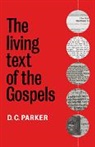 D. C. Parker, David C. Parker - Living Text of the Gospels