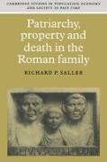 Saller Richard P., Richard P. Saller, Richard P. (University of Chicago) Saller, Richard Smith - Patriarchy, Property and Death in the Roman Family