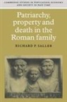 Saller Richard P., Richard P. Saller, Richard P. (University of Chicago) Saller, Richard Smith - Patriarchy, Property and Death in the Roman Family